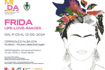 Ultimo weekend per visitare la Mostra temporanea FRIDA KAHLO. LIFE LOVE IMAGES nel salone del muBATT di Ceresole d&#39;Alba